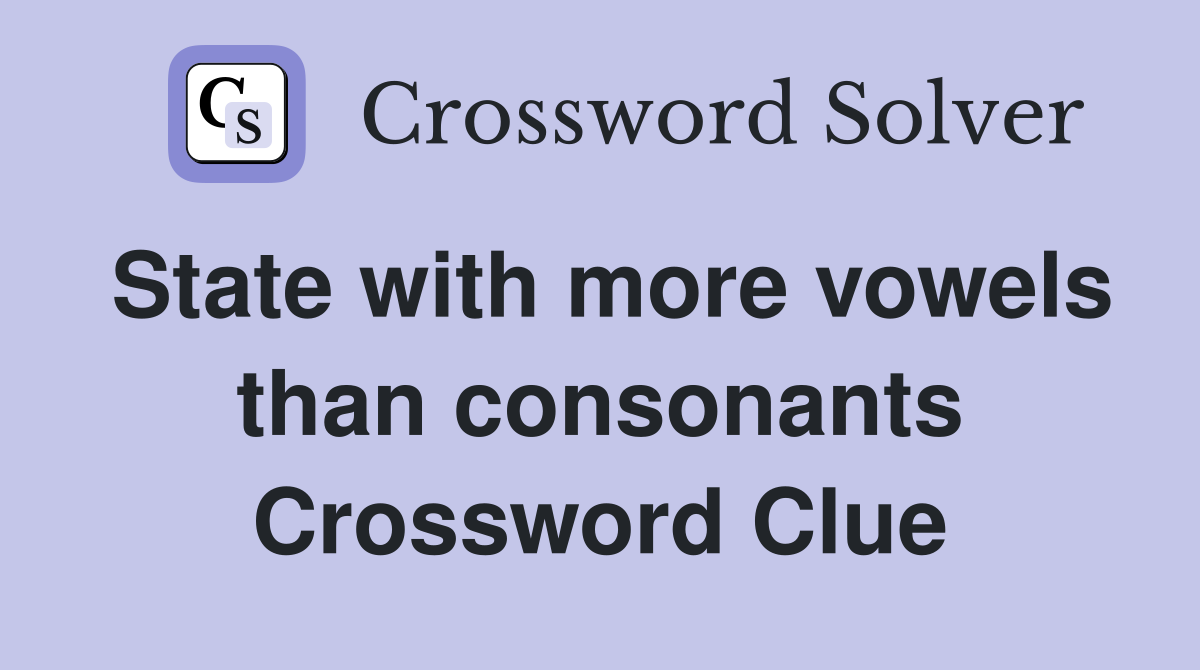 state-with-more-vowels-than-consonants-crossword-clue-answers